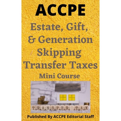 Estate, Gift and Generation Skipping Transfer Taxes 2023 Mini Course